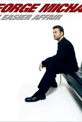 Poster 1 de Curta George Michael: An Easier Affair (2006)