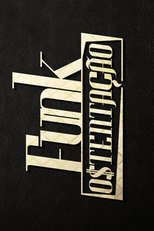 Funk Ostentação - O Filme (Funk Ostentação - O Filme)