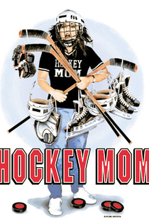 Hockey Mom  - Poster / Capa / Cartaz - Oficial 1