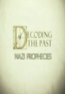 Decifrando o Passado - As Profecias Nazistas (Decoding the past)
