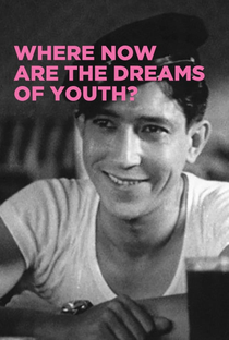 Onde Estão os Sonhos da Juventude?  - Poster / Capa / Cartaz - Oficial 1