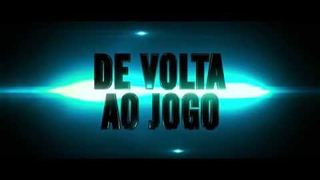 Trailer: De Volta ao Jogo - Trailer Oficial