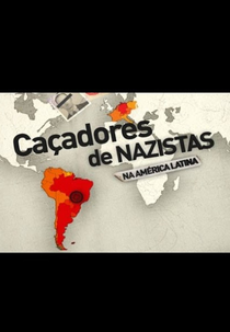 Caçadores de Nazistas na América Latina (Nazi Hunters)