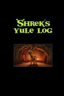 Shrek’s Yule Log - Poster / Capa / Cartaz - Oficial 2