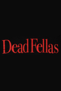 Dead Fellas - Poster / Capa / Cartaz - Oficial 1