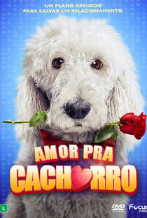 Amor Pra Cachorro - Poster / Capa / Cartaz - Oficial 1