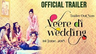 Trailer: Veere Di Wedding Trailer | Kareena Kapoor Khan, Sonam Kapoor, Swara Bhasker, Shikha Talsania| June 1