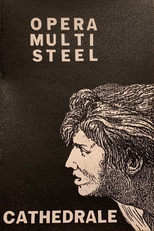 Opera Multi Steel: Cathédrale (Opera Multi Steel: Cathédrale)