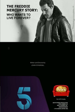 The Freddie Mercury Story: Who Wants to Live Forever (The Freddie Mercury Story: Who Wants to Live Forever)
