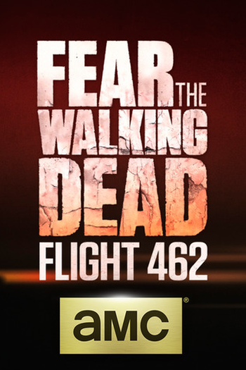 Poster de Série Fear The Walking Dead: Flight 462 (2015)