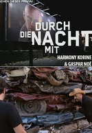 Into the Night with Harmony Korine & Gaspar Noé (Durch die Nacht mit... Harmony Korine und Gaspar Noé)