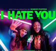 I Hate You (1ª Temporada)