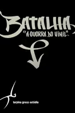 Batalha, a Guerra do Vinil (Batalha, a Guerra do Vinil)