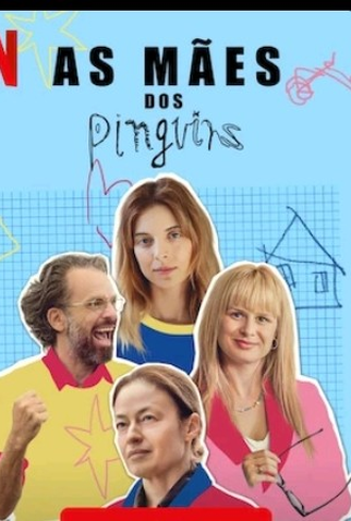As mães dos pinguins: série de 2024 - Filmow