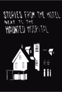 Stories from the Hotel Next to the Haunted Hospital - Poster / Capa / Cartaz - Oficial 1