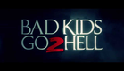 "Bad Kids Go 2 Hell" Movie Sequel Teaser