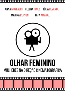 Olhar Feminino - Mulheres na Direção Cinematográfica (Olhar Feminino - Mulheres na Direção Cinematográfica)