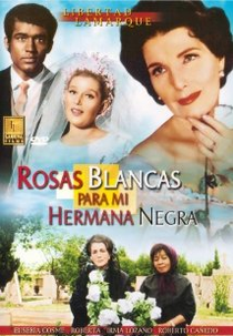 Rosas blancas para mi hermana negra (Rosas blancas para mi hermana negra)