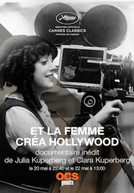 E a Mulher Criou Hollywood (Et la femme créa Hollywood)