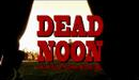 Dead Noon SXSW Grindhouse Trailer