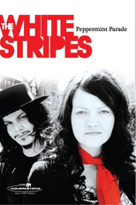 The White Stripes: Peppermint Parade (The White Stripes: Peppermint Parade)