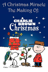 A Christmas Miracle: The Making of A Charlie Brown Christmas (A Christmas Miracle: The Making of A Charlie Brown Christmas)