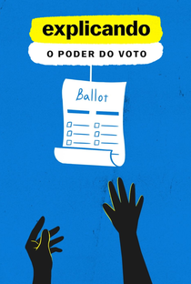 Explicando: O Poder do Voto - Poster / Capa / Cartaz - Oficial 1