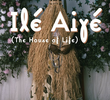 Îlé Aiyé (The House of Life)