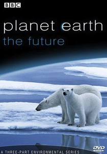 Planeta Terra: O Futuro (Planet Earth: The Future)