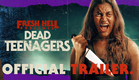 Dead Teenagers | Official RED BAND Trailer HD