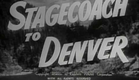 Stagecoach to Denver 1947