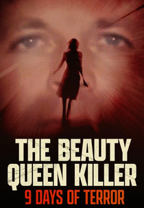 The Beauty Queen Killer: 9 Days of Terror (The Beauty Queen Killer: 9 Days of Terror)