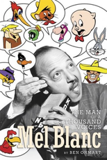 Mel Blanc: The Man of a Thousand Voices (Mel Blanc: The Man of a Thousand Voices)
