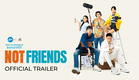 【Trailer】Not Friends เพื่อน(ไม่)สนิท (2023)