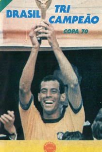 Brasil Tri-Campeão - Copa 70 - Poster / Capa / Cartaz - Oficial 1
