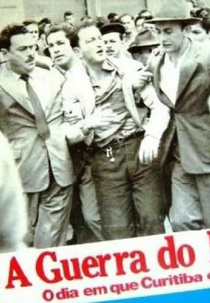 A Guerra do Pente - O Dia Em Que Curitiba Explodiu (A Guerra do Pente: O Dia em Que Curitiba Explodiu)