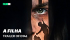 A Filha - Trailer | Filmin