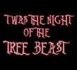 Twas the Night of the Tree Beast