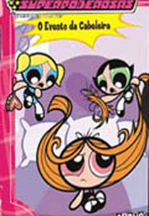 As Meninas Superpoderosas - O Evento da Cabeleira (The Powerpuff Girls: Fallen Arches/The Mane Event )
