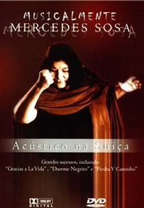 Mercedes Sosa: Musicalmente - Acústico na Suíça (Mercedes Sosa: Musicalmente - Acústico na Suíça)