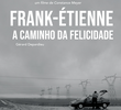 Frank-Étienne, a caminho da felicidade
