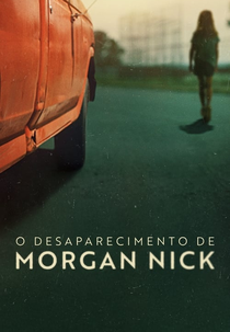 O Desaparecimento de Morgan Nick (Still Missing Morgan)