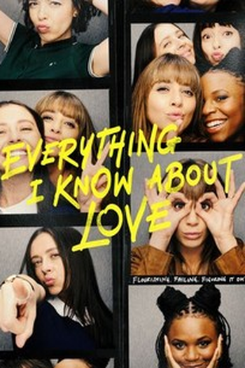 Poster de Série Everything I Know About Love (1ª Temporada) (2022)