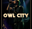 Owl City: Live from Los Angeles