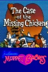 The Case of the Missing Chicken by Muppet Babies (The Case of the Missing Chicken by Muppet Babies)