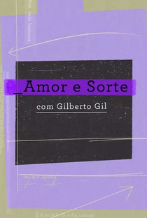 Amor e Sorte com Gilberto Gil - Poster / Capa / Cartaz - Oficial 1
