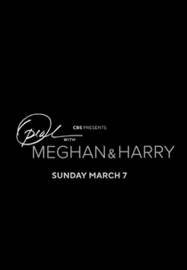 Oprah with Meghan and Harry: A CBS Primetime Special (Oprah with Meghan and Harry: A CBS Primetime Special)