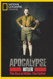 Apocalipse: A Ascenção de Hitler - Poster / Capa / Cartaz - Oficial 1