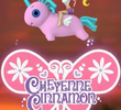 Cheyenne Cinnamon and the Fantabulous Unicorn of Sugar Town Candy Fudge