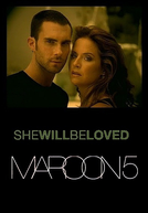 Maroon 5: She Will Be Loved (Maroon 5: She Will Be Loved)